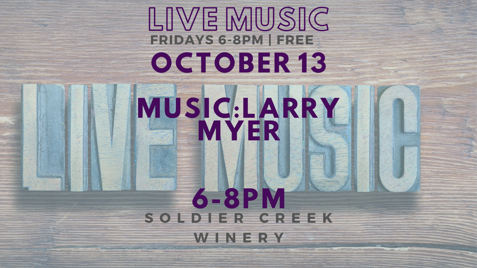 live music at soldier creek winery every friday, october 13 is larry myer from 6-8pm. free to listen!
