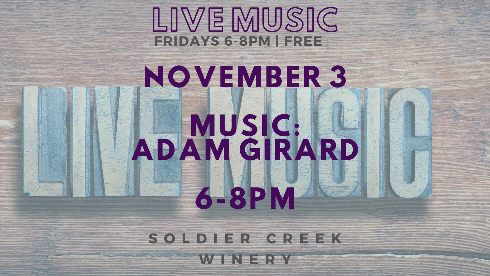 live music at soldier creek winery every friday, november 3 is adam girard from 6-8pm. free to listen!