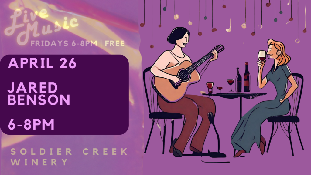 free, live music every friday at soldier creek winery from 6-8pm. friday april 26 is jared benson.