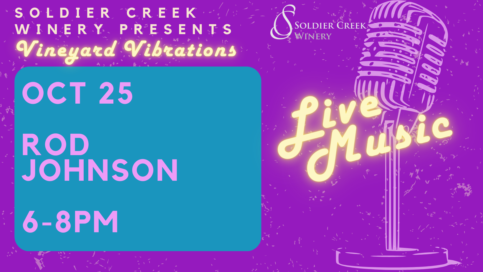 Promotional flyer for Soldier Creek Winery's 'Vineyard Vibrations' event. The flyer features a vintage microphone on the right with glowing text 'Live Music' written in neon-style. The event details are on the left in a blue box, reading: 'OCT 25, Rod Johnson, 6-8 PM.' The background is a vibrant purple with subtle texture, and the Soldier Creek Winery logo is displayed in the top right corner.