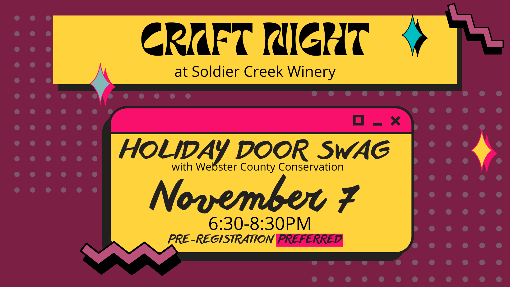 Craft Night at Soldier Creek Winery. Holiday Door Swag with Webster County Conservation, November 7, 6:30-8:30 PM. Pre-registration preferred. Graphic features a retro design with bold fonts, a yellow and pink color scheme, and playful geometric accents.