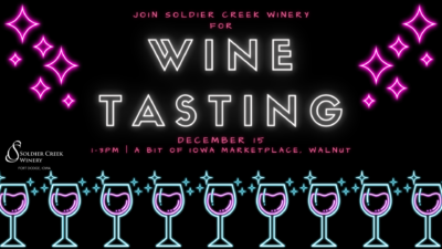 Neon-style flyer for a Soldier Creek Winery wine tasting event. The words 'Join Soldier Creek Winery for Wine Tasting' are displayed in large white and pink neon letters. Below, it reads 'December 15, 1-3| A Bit of Iowa Marketplace, Eldon' in pink text. The design features glowing neon wine glasses along the bottom and sparkling pink stars on either side of the text on a black background.