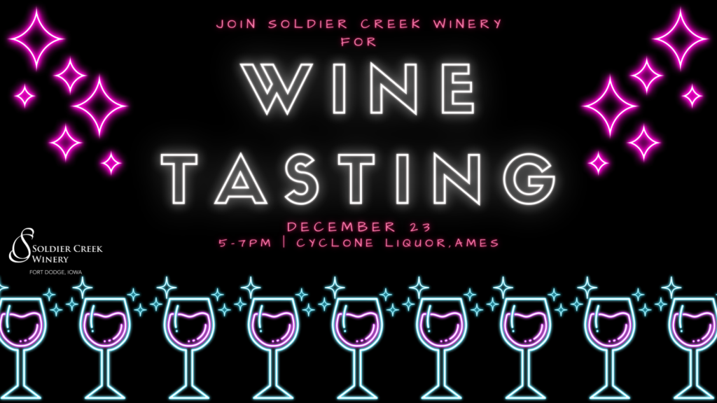 Neon-style flyer for a Soldier Creek Winery wine tasting event. The words 'Join Soldier Creek Winery for Wine Tasting' are displayed in large white and pink neon letters. Below, it reads 'December 23, 5-7| Cyclone Liquors, Ames' in pink text. The design features glowing neon wine glasses along the bottom and sparkling pink stars on either side of the text on a black background.