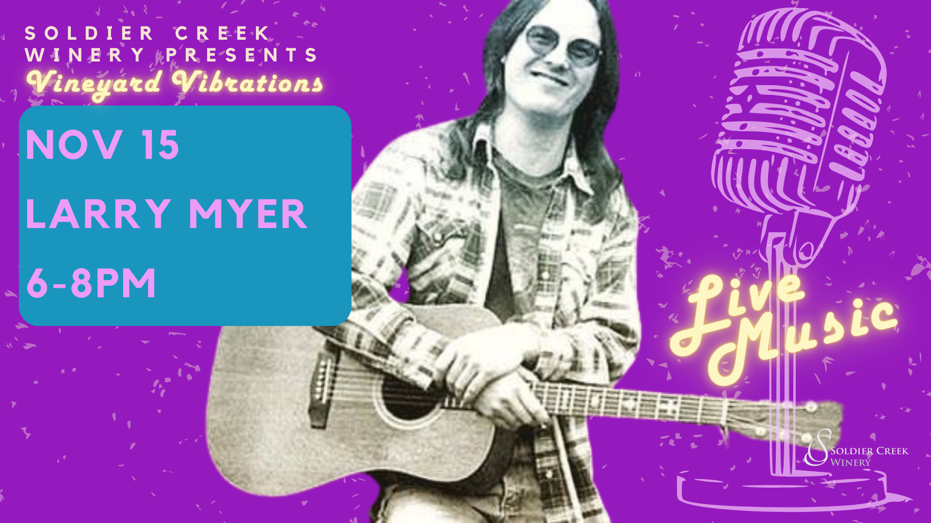 Promotional flyer for Soldier Creek Winery's 'Vineyard Vibrations' event. The flyer features a vintage microphone on the right with glowing text 'Live Music' written in neon-style. The event details are on the left in a blue box, reading: 'NOV 15, Larry Myer, 6-8 PM.' The background is a vibrant purple with subtle texture, and the Soldier Creek Winery logo is displayed in the top right corner.