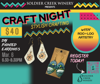 Promotional graphic for 'Craft Night: Stylish Crafting' at Soldier Creek Winery on March 6 from 6:30–8:30 PM. The event, in collaboration with Roo + Loo Artistry, focuses on DIY painted earrings. The background features a bold, retro-inspired design with teal, pink, and yellow geometric accents. Two examples of hand-painted earrings are displayed: one pair with a floral design and another with a swirling landscape pattern. The cost is $40. A QR code in the bottom right corner directs users to register, with 'Register Today!' in pink text. The Soldier Creek Winery logo is displayed at the bottom.